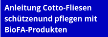 Anleitung Cotto-Fliesen schützenund pflegen mit BioFA-Produkten