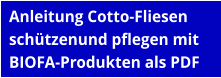 Anleitung Cotto-Fliesen schützenund pflegen mit BIOFA-Produkten als PDF