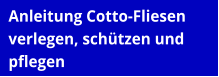 Anleitung Cotto-Fliesen verlegen, schützen und pflegen